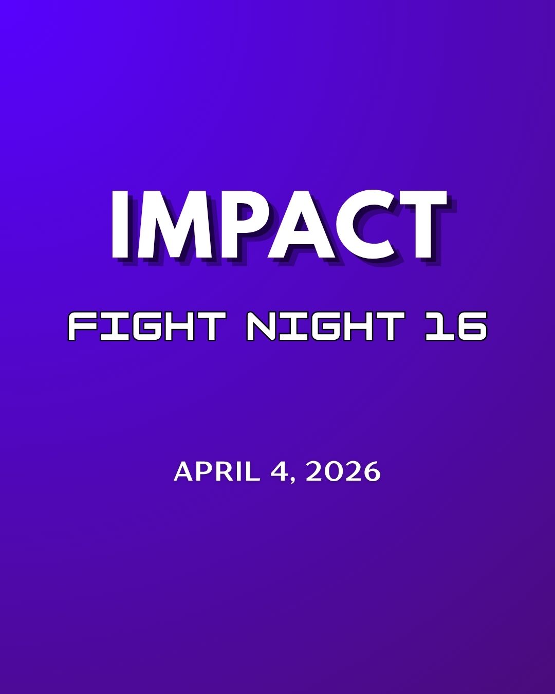 IMPACT FIGHT NIGHT 16